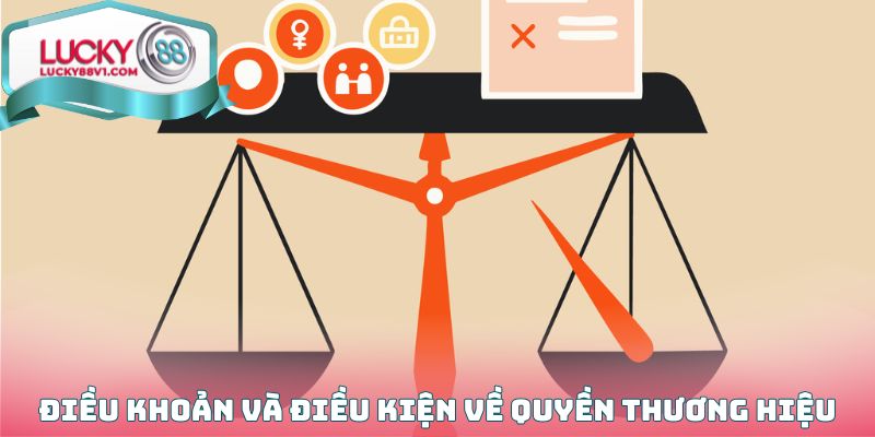 Điều khoản và điều kiện về quyền thương hiệu