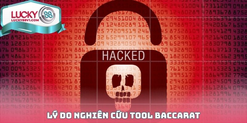 Lý do nghiên cứu Tool Baccarat