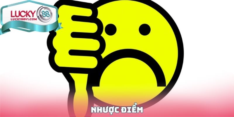 Nhược điểm