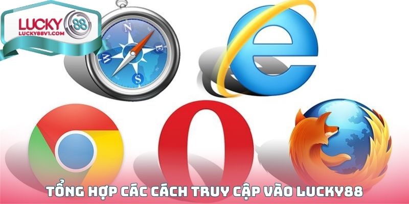Tổng hợp các cách truy cập vào Lucky88 không bị chặn
